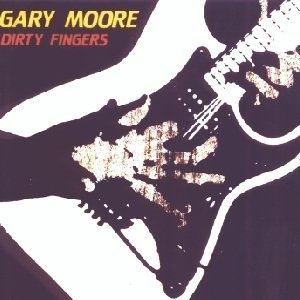 GaryMoore-DirtyFingers.jpg ht=300