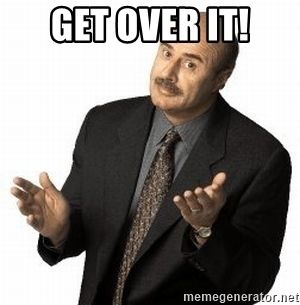 get-over-it.jpg
