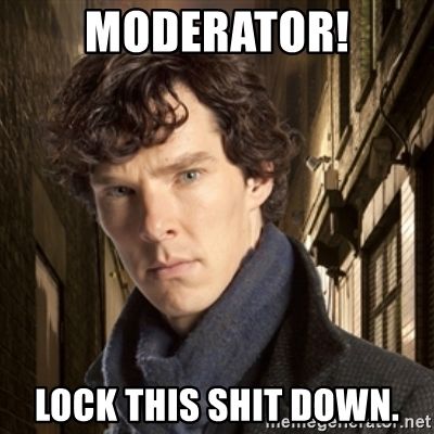 moderator-lock-this-shit-down.jpg