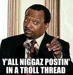 yalln1ggazpostininatrollthread.jpg