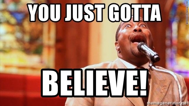 you-just-gotta-believe.jpg